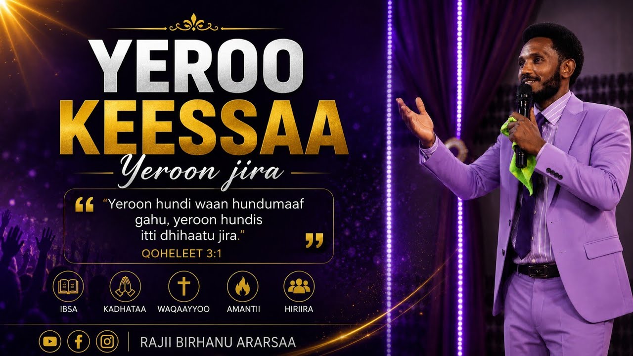 YEROO KESSA YEROON JIRA#ProphetBirhaanuAraarsaa@BeteSelamTv