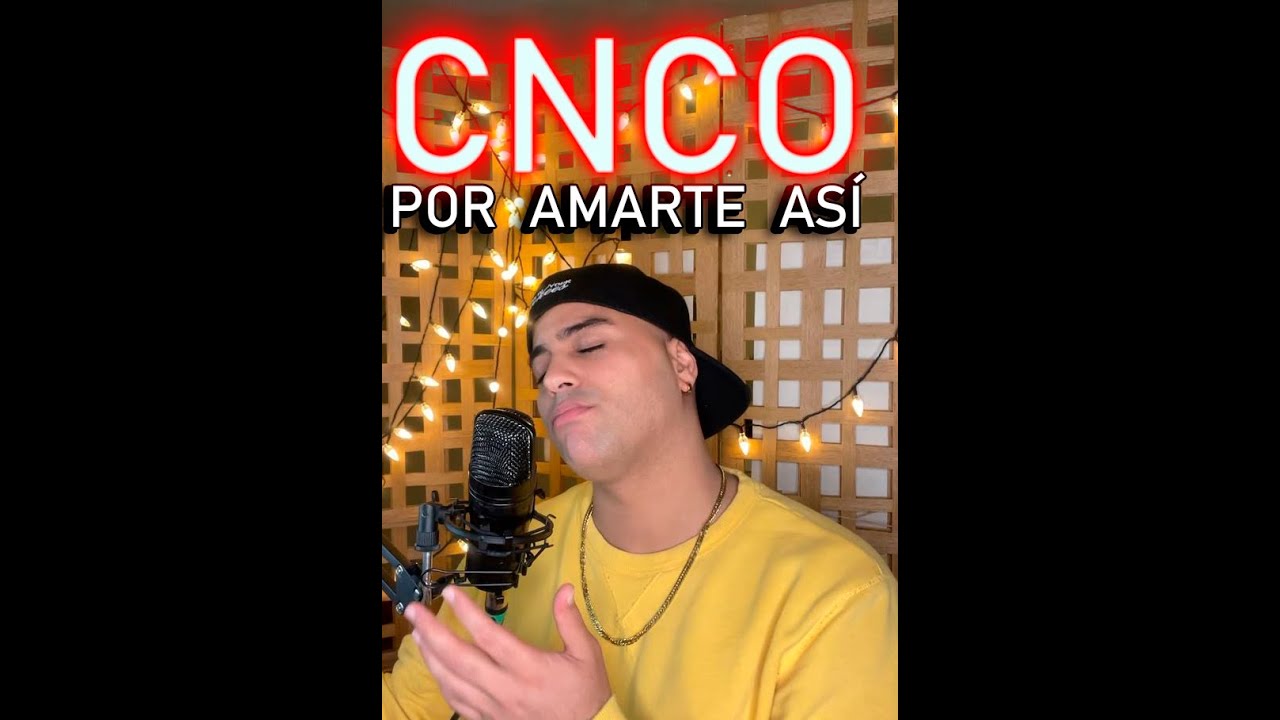 CNCO POR AMARTE AS&Iacute; COVER BY CHENECOU