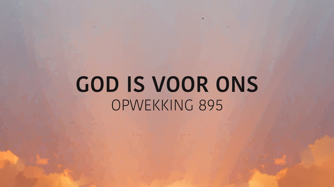 Opwekking 895 - God is voor ons (lyric video)