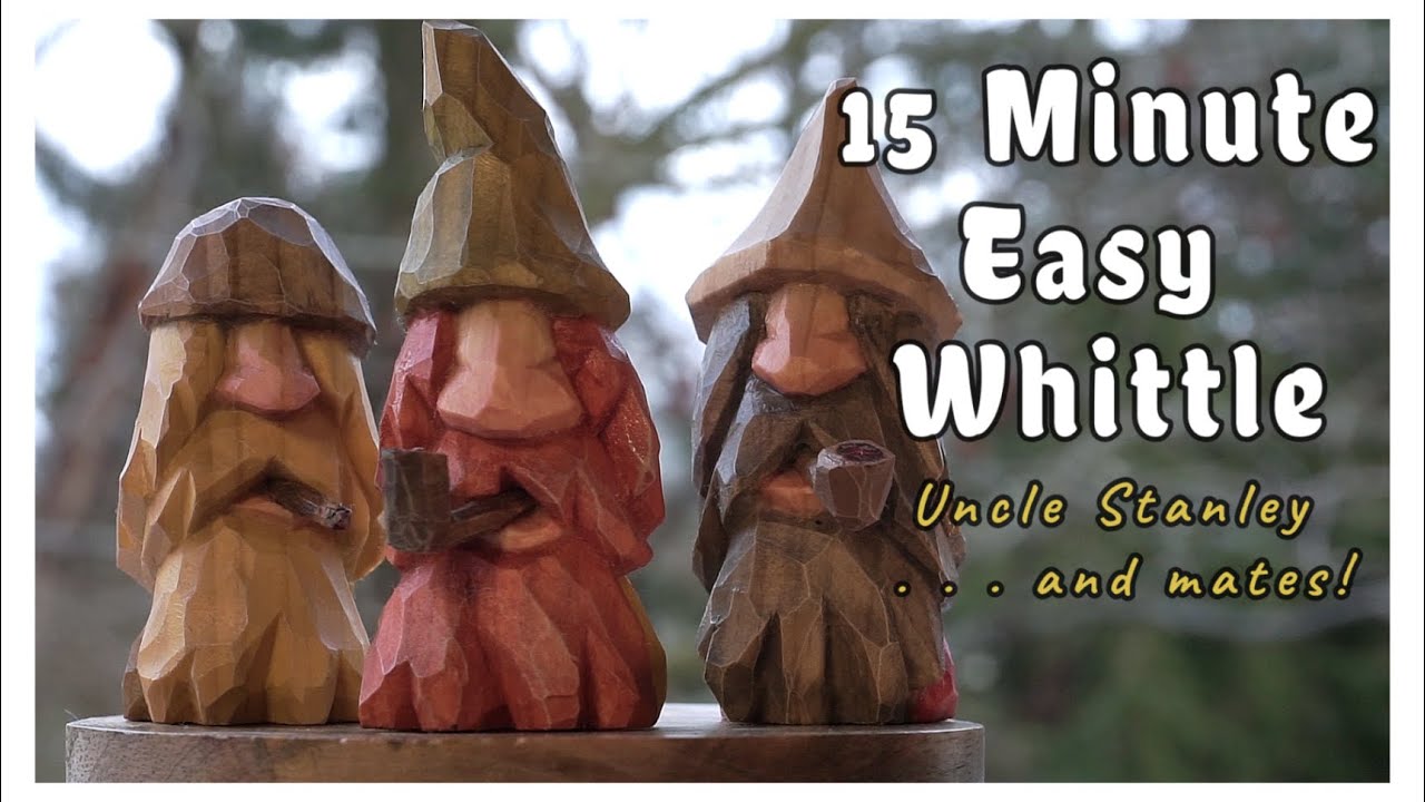 15 Minute Easy Whittle - Uncle Stanley & Mates!