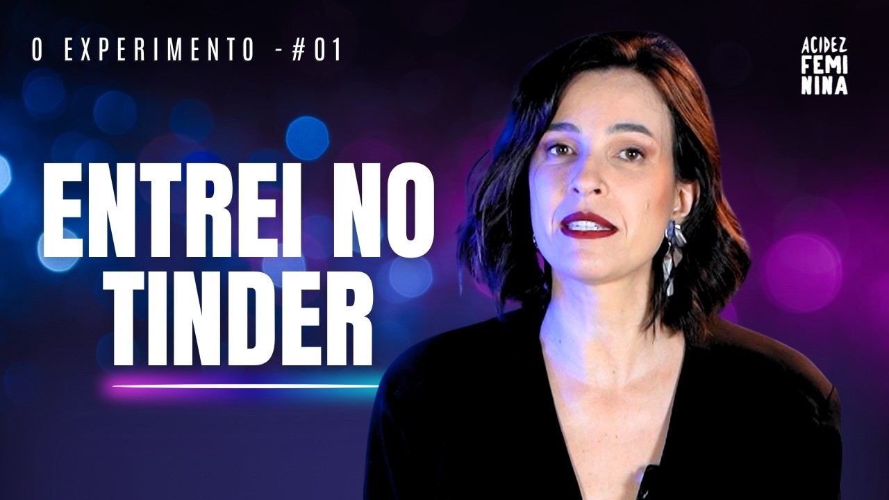 FAZENDO um PERFIL no TINDER - O Experimento - EP 01