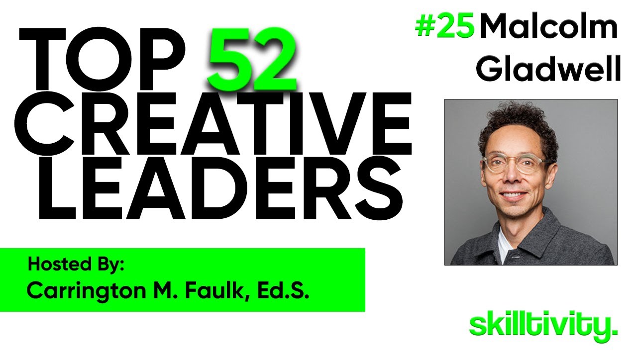 Top 52 Creative Leaders - #25 // Malcolm Gladwell