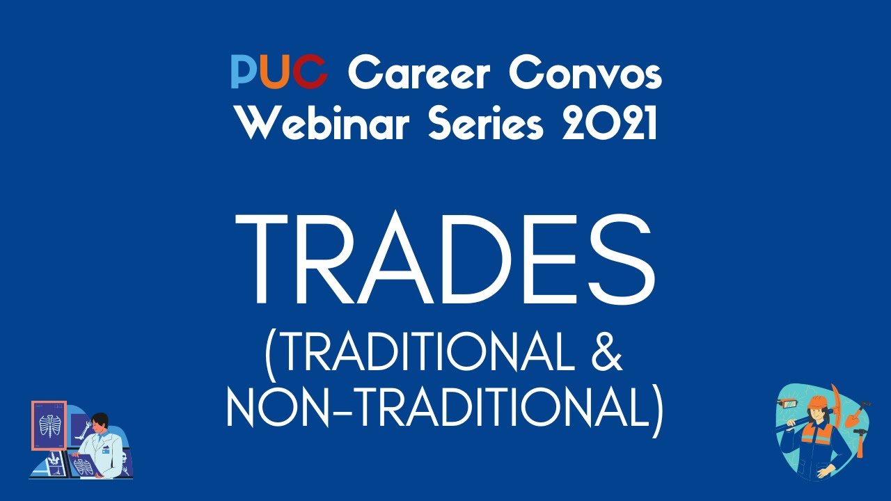 TRADES (TRADITIONAL & NON-TRADITIONAL) | PUC Career Convo 2021 Webinar