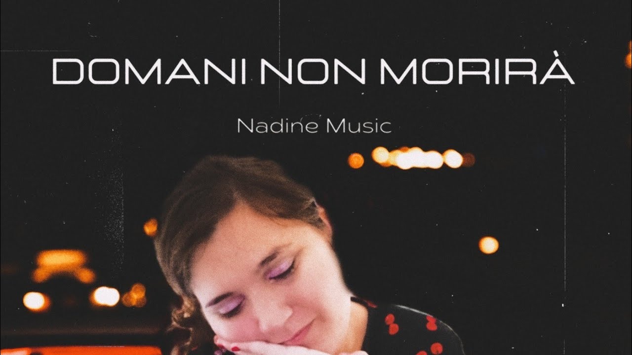 Nadine Music - Domani non morir&agrave; | prod.by BENIAMIX CHANNEL (Official Video)