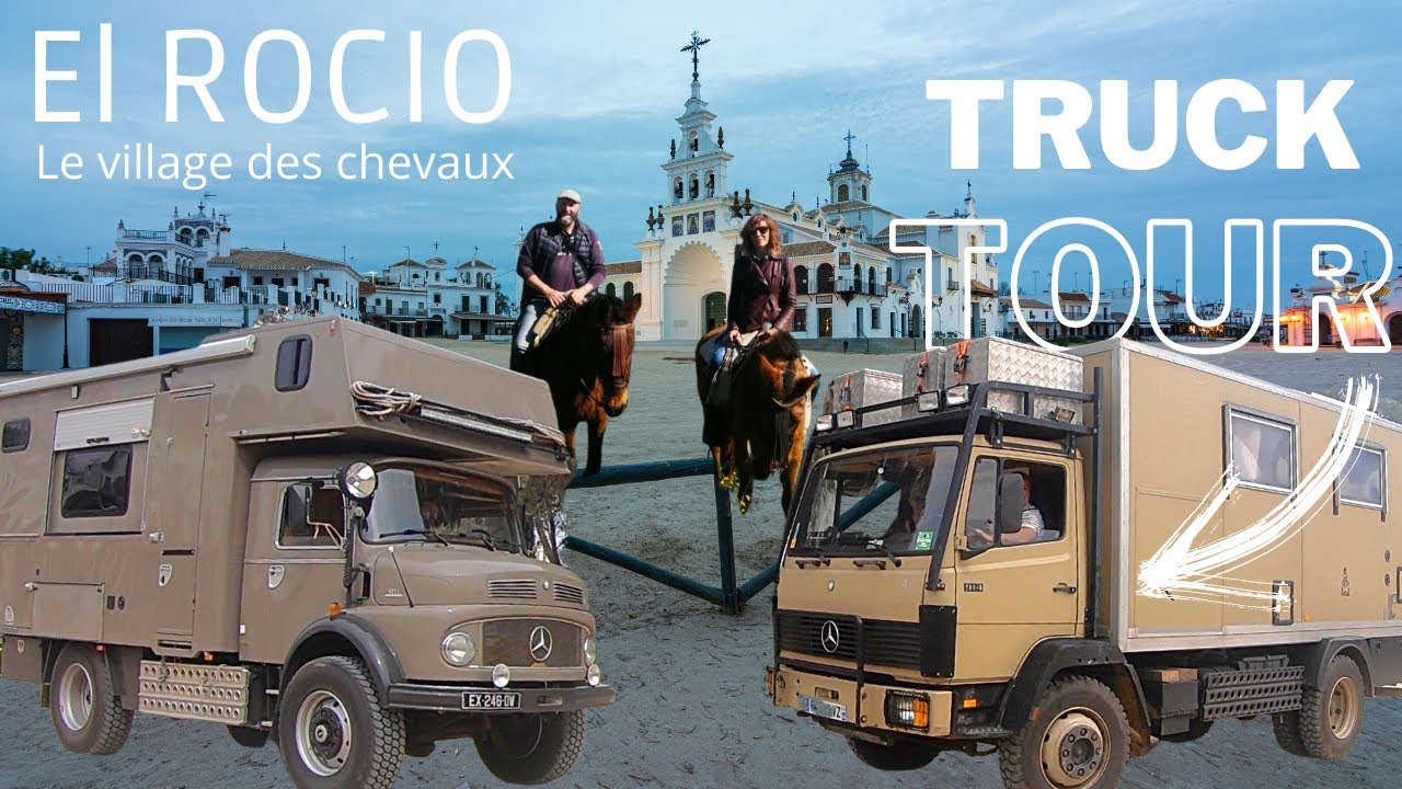 #04 El Rocio le village des chevaux // truck tour mercedes 4x4