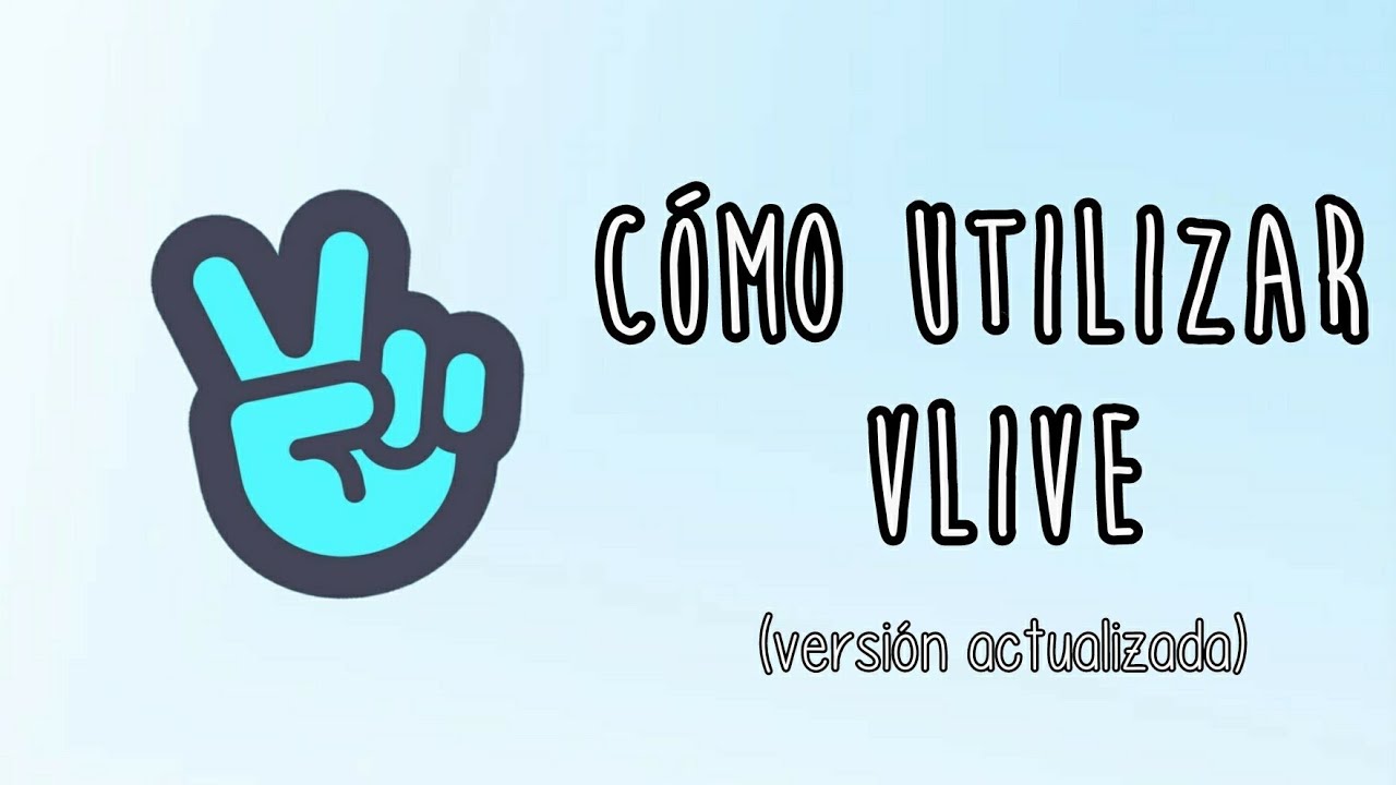 Cómo utilizar Vlive (versión actualizada) —;; mariel