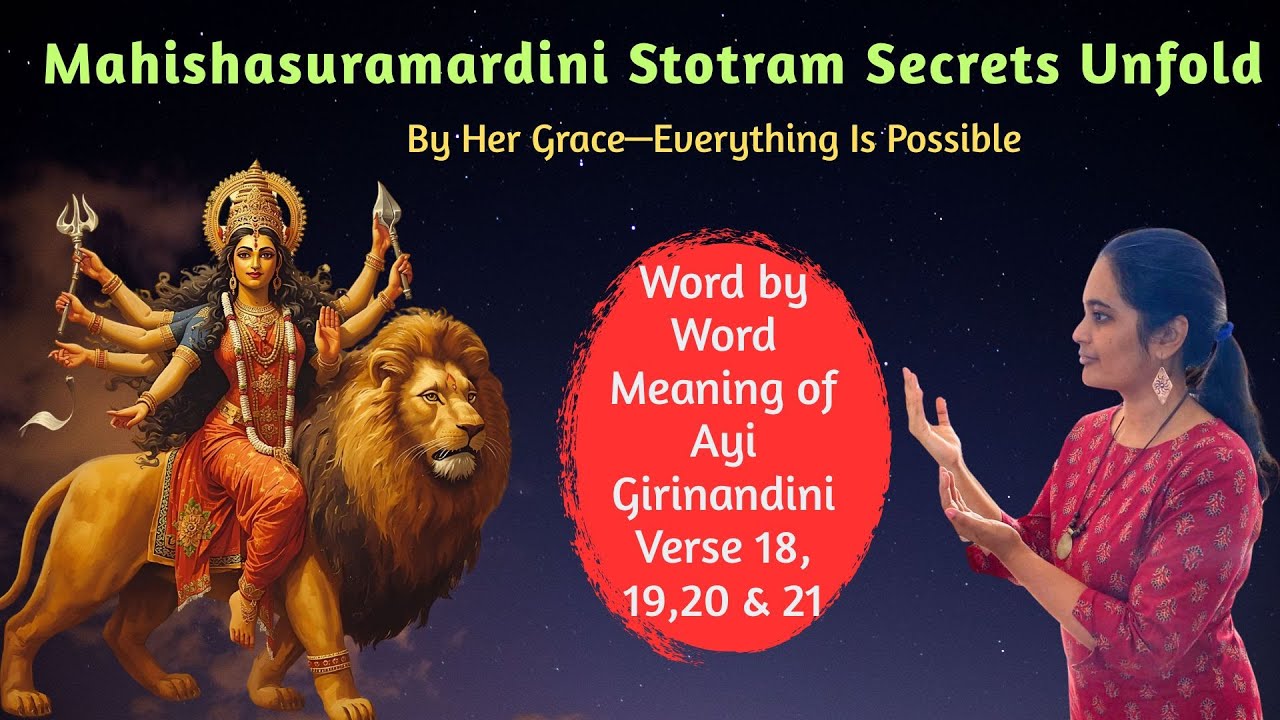 Ayi Girinandini Stotram Meaning Explained | Verse 18,19,20 & 21 | Mahishasuramardini Stotra (Part 8)