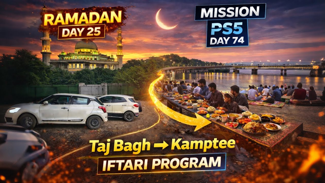 Ramadan Day 25 Vlog | Taj Bagh to Kamptee Iftari Program 🌙 | Mission PS5 Day 74