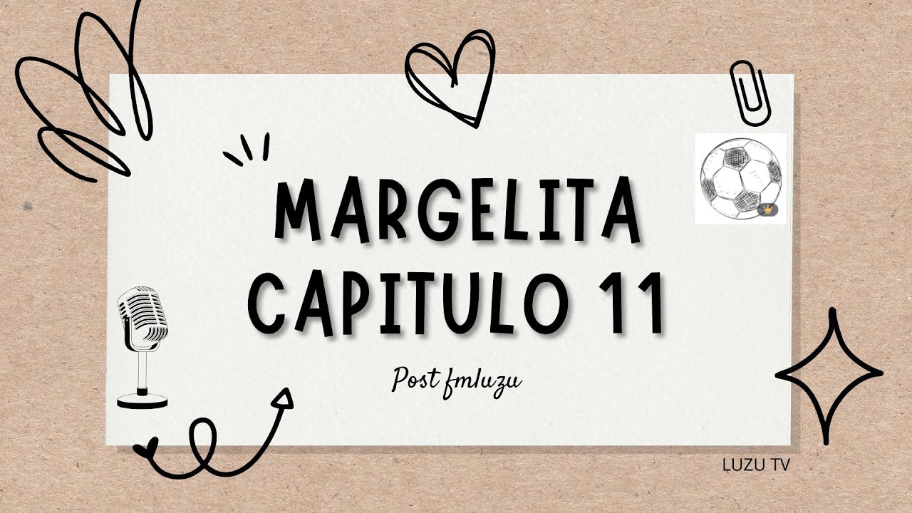 MARGELITA | CAPITULO 11 'Post FMLuzu' | Viernes 17/10 #margelita