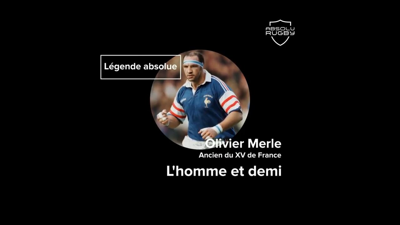Légende Absolue #21 - Olivier Merle, l'Homme et demi