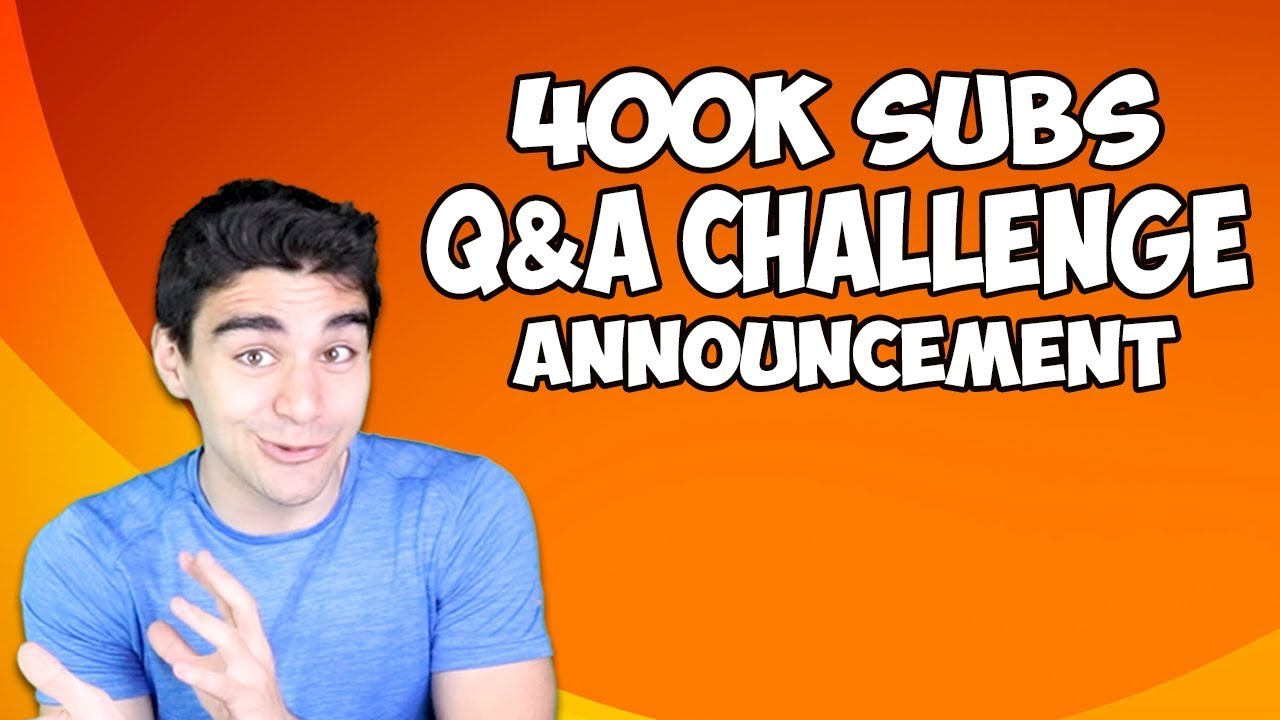 400k Subs Q&A Challenge Announcement!
