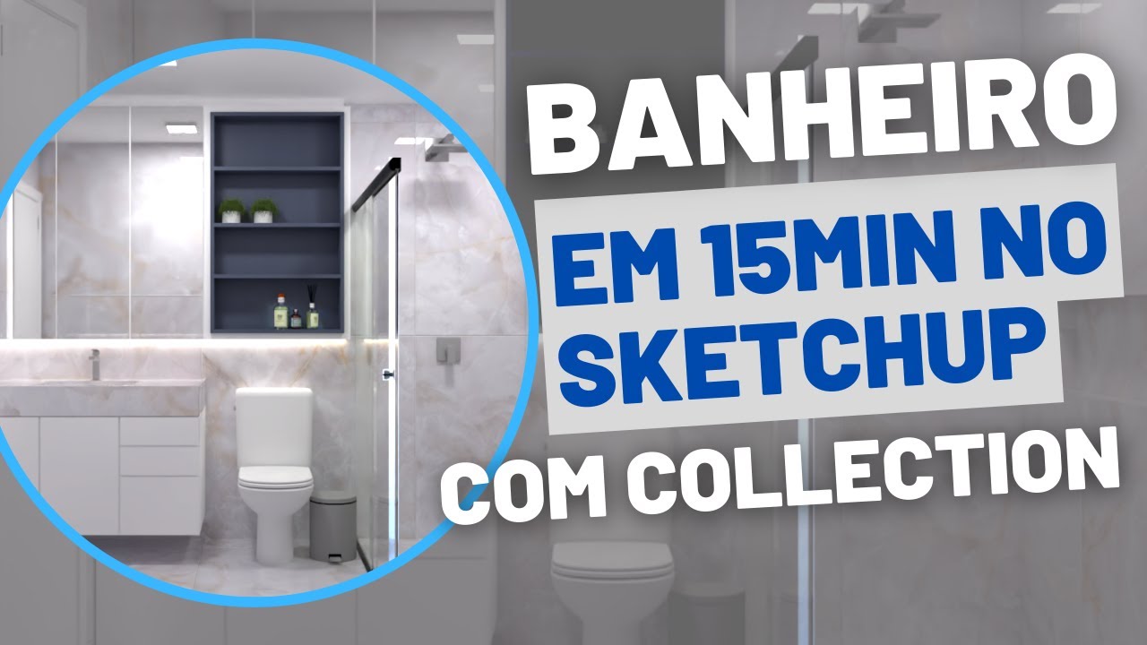 MODELANDO Banheiro de 0 a 100 no SKETCHUP com COLLECTION (Em 15min) e RENDERIZANDO COM V-RAY