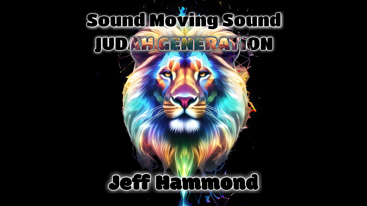 Sound Moving Sound ( Judah Generation )