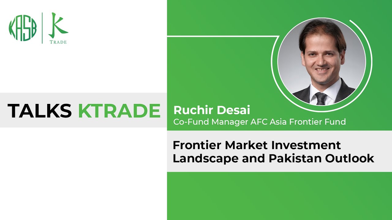 Frontier Market Investment Landscape and Pakistan Outlook | Webinar | with Ruchir Desai