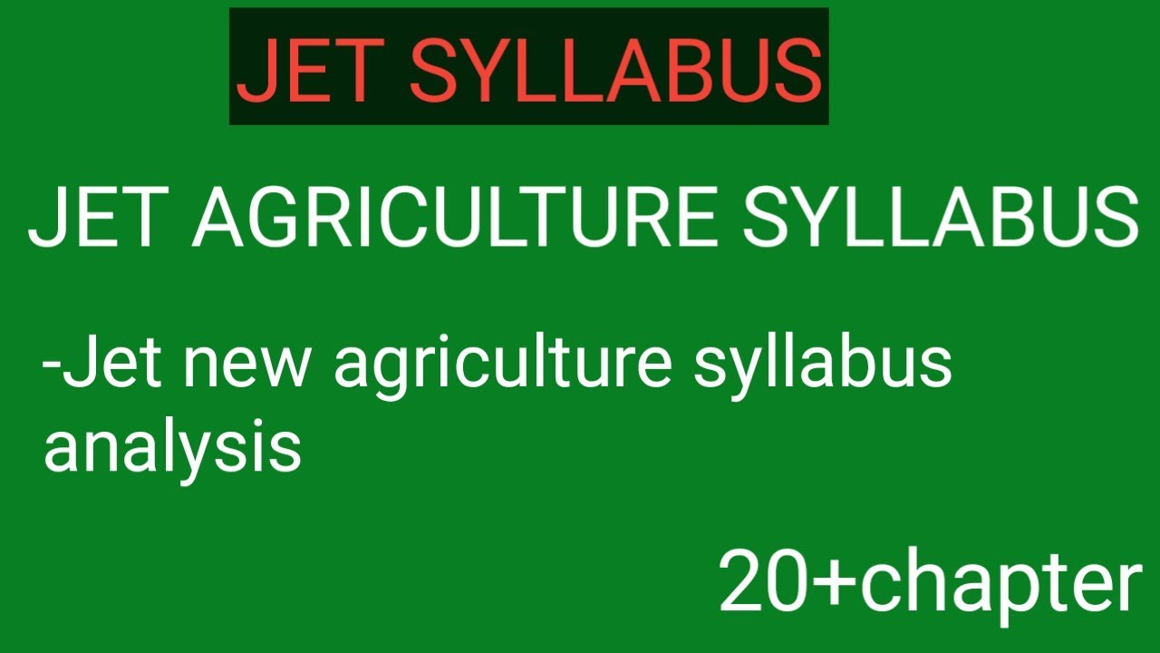 Jet agriculture / syllabus / cuttoff / jet 2022 / jet new syllabus