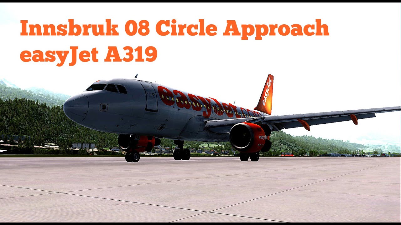 EasyJet A319 Landing Innsbruck - 08 Circle Approach [FSX]