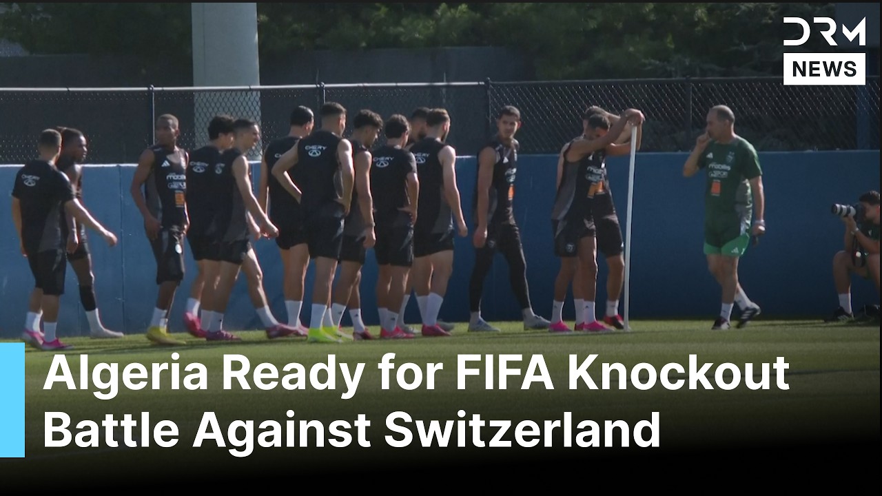 VIDEO: Algeria Ready for Massive World Cup Knockout Battle Against Switzerland in Vancouver | AD1B
