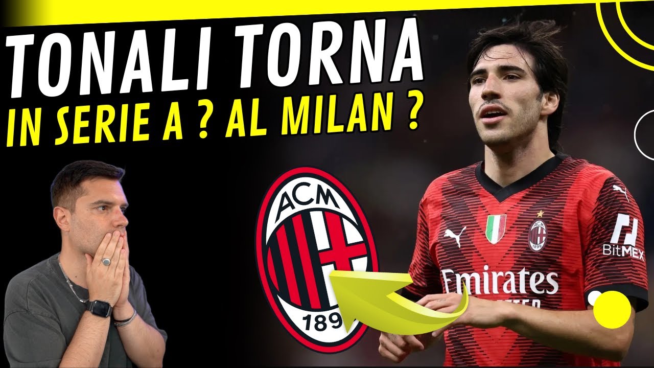 [ OMG 😍 ] SANDRO TONALI TORNA IN SERIE A ? POSSIBILE AL MILAN ? INCONTRO CON L'AGENTE   #acmilan
