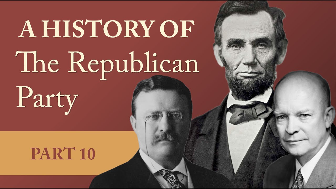 A History of the Republican Party: Part 10