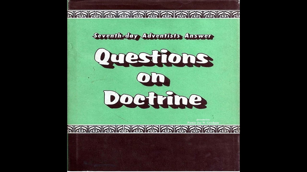 Historical And Theologial Background On Questions On Doctrine Part 1