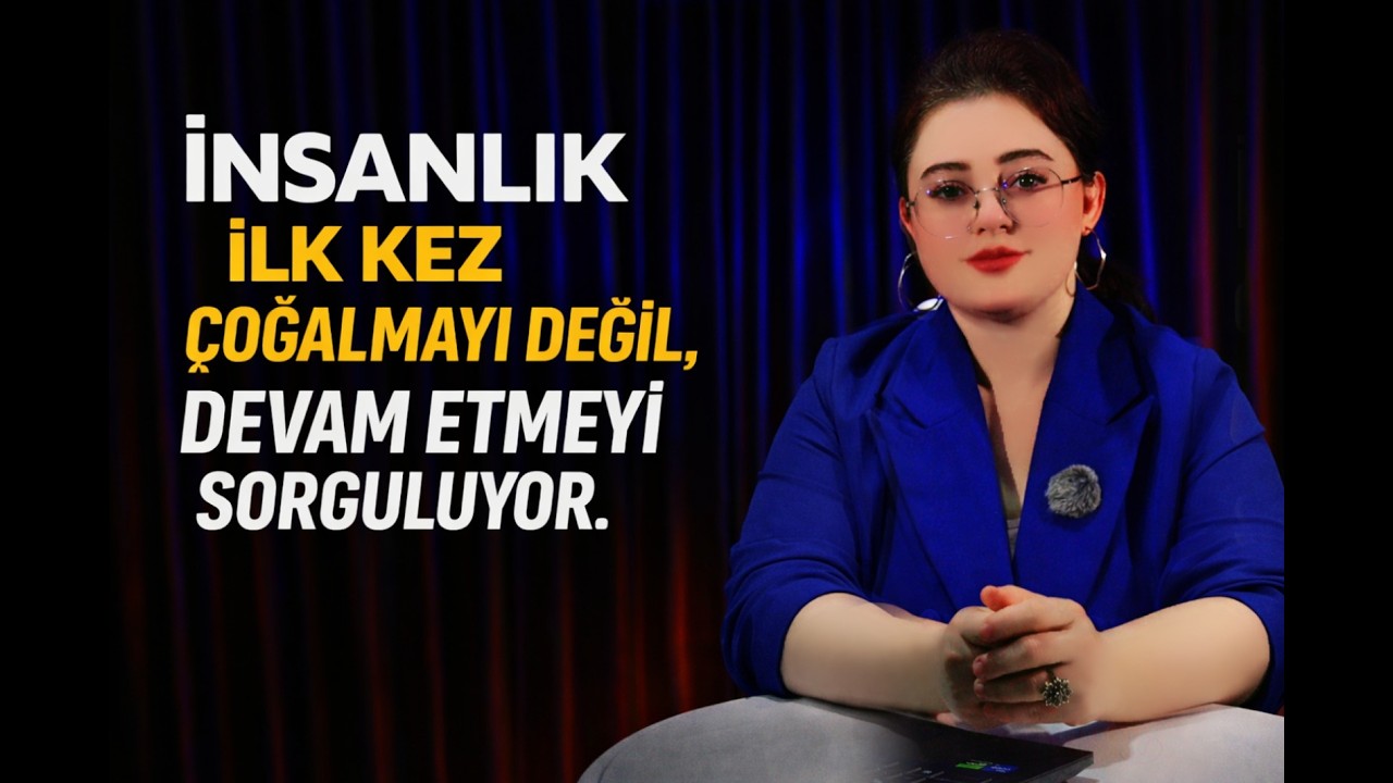 İnsanlık ilk Kez Çoğalmayı Değil, Devam Etmeyi Sorguluyor...