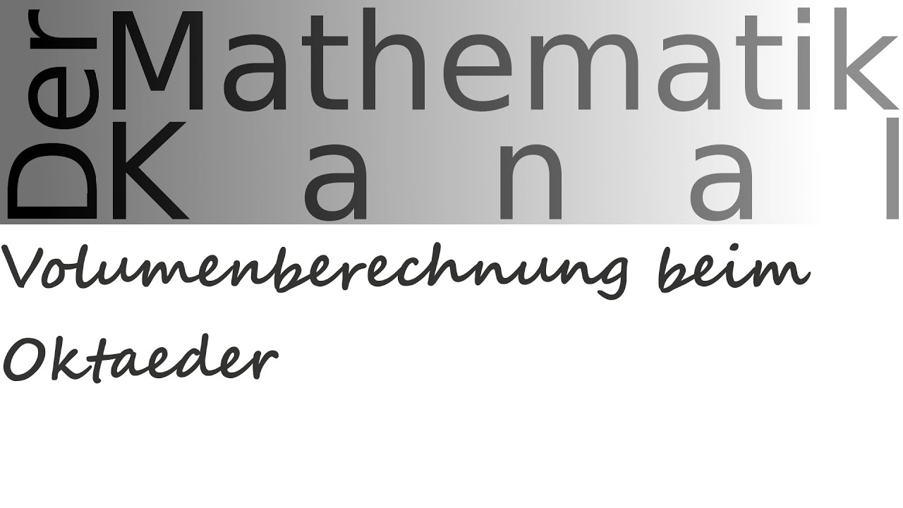Volumenberechnung beim Oktaeder | DerMathematikKanal | Oktaeder | Volumen | Höhe | Pyramide