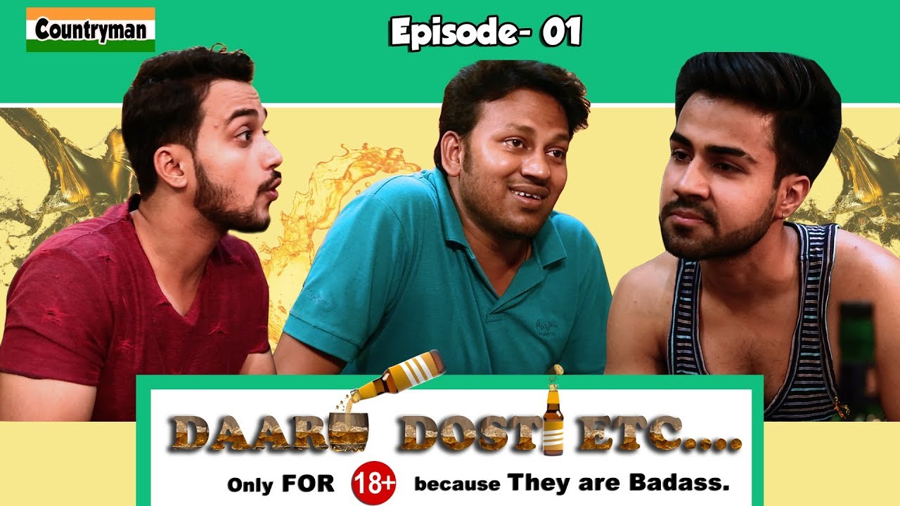 Daaru Dosti Etc | Daaru aur DIlli ke londe | Episode 01