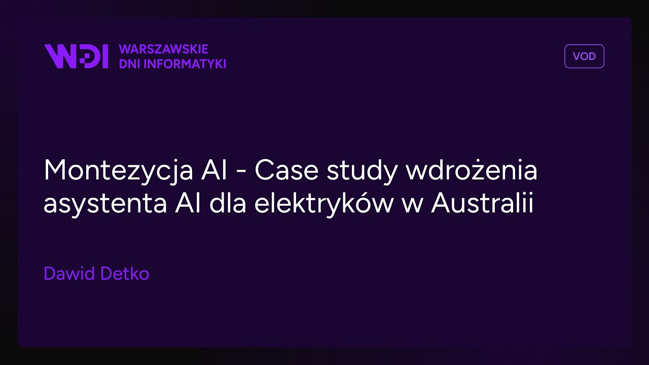 WDI25: Montezycja AI - Case study wdrożenia asystenta AI dla elektryków w Australii - Dawid Detko