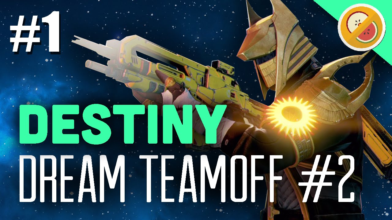 Destiny The Dream Team vs Planet Destiny [Part 1]- Dream Teamoff #2 (Funny Moments)