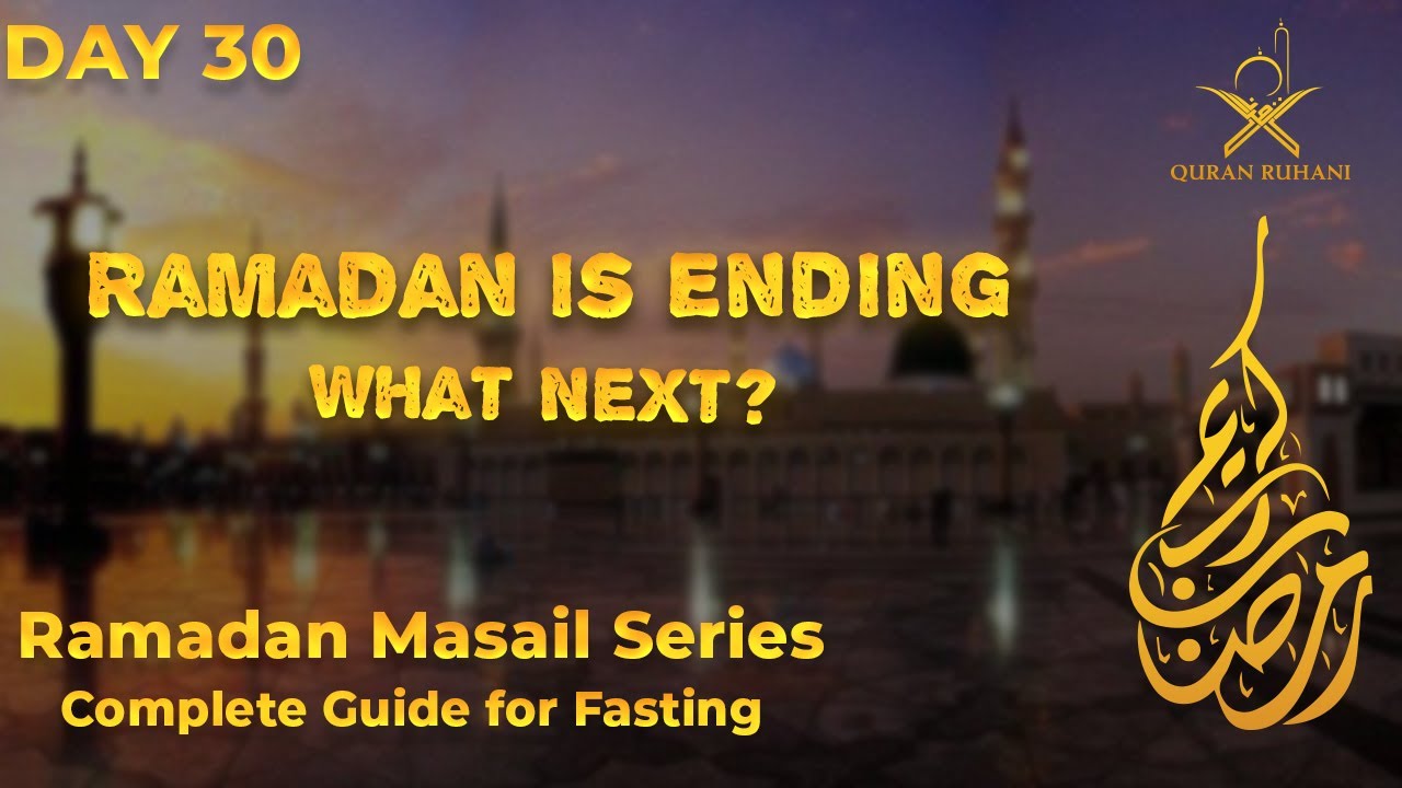 Ramadan is Ending – What’s Next? Keep the Spirit Alive!