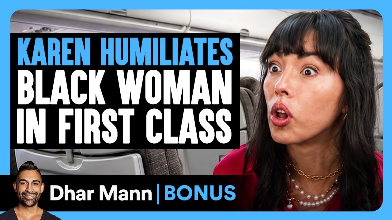 KAREN Humiliates BLACK WOMAN In First Class | Dhar Mann Bonus!