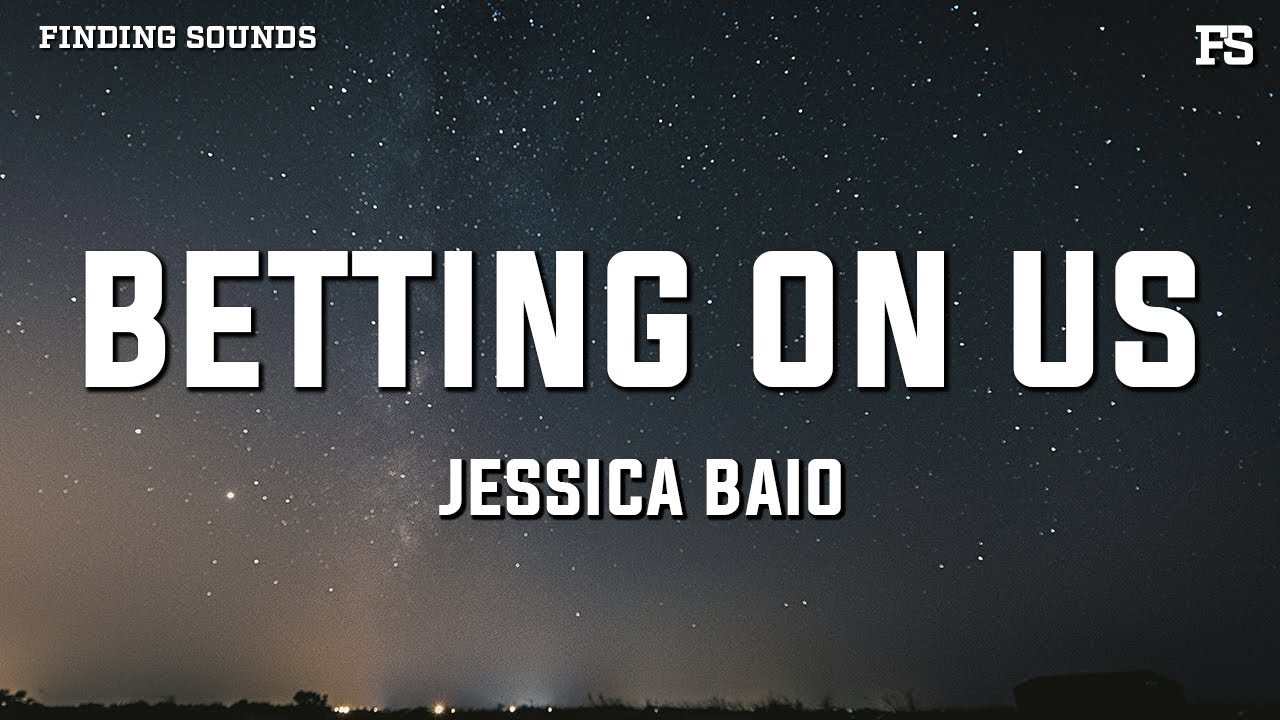 Jessica Baio - betting on us (Lyrics)