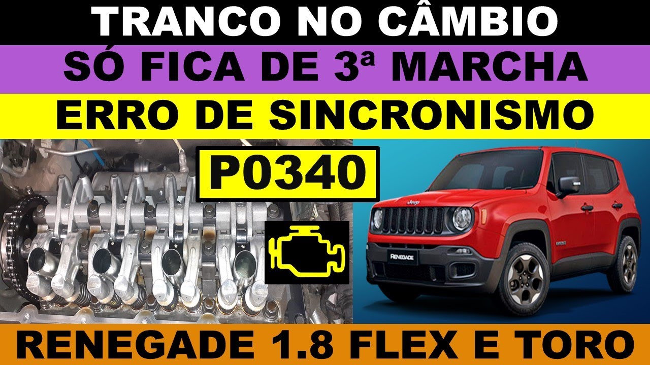 P0340 Jeep Renegade 1.8 flex Toro câmbio de terceira marcha modo emergência, sincronismo ou câmbio
