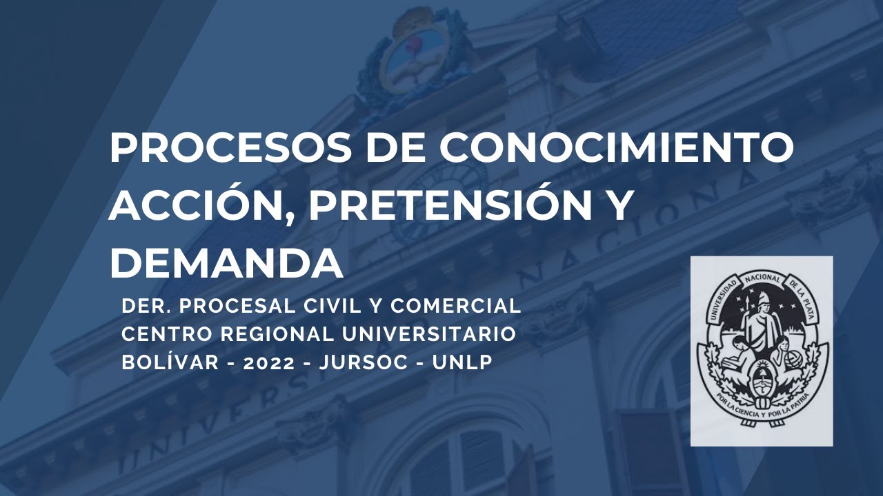 Acción pretensión y demanda. Procesos de conocimiento. La demanda civil