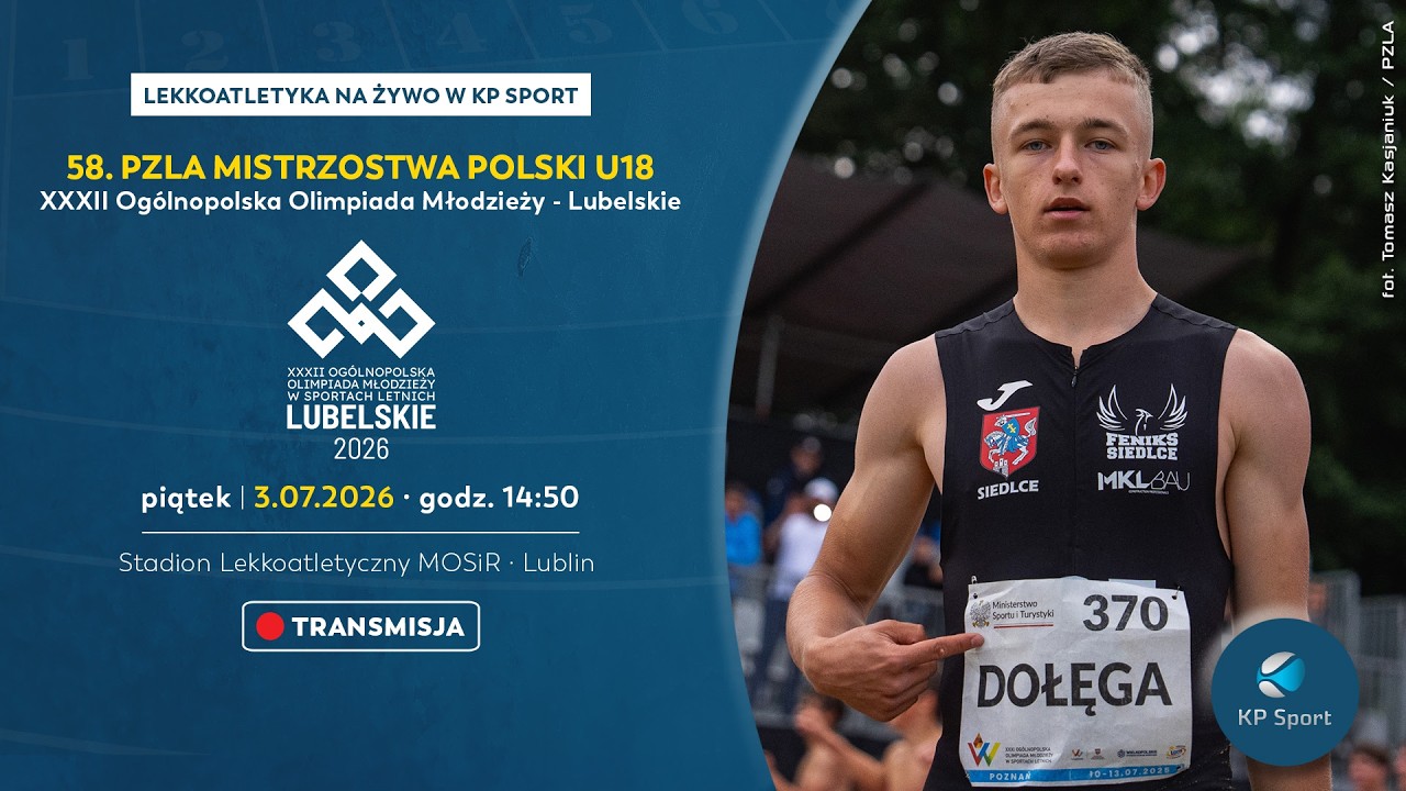 58. Mistrzostwa Polski U18 w Lekkiej Atletyce | 32. OOM / 🔴LIVE / Dzień 2 &middot; sesja 2 [3.07.2026]