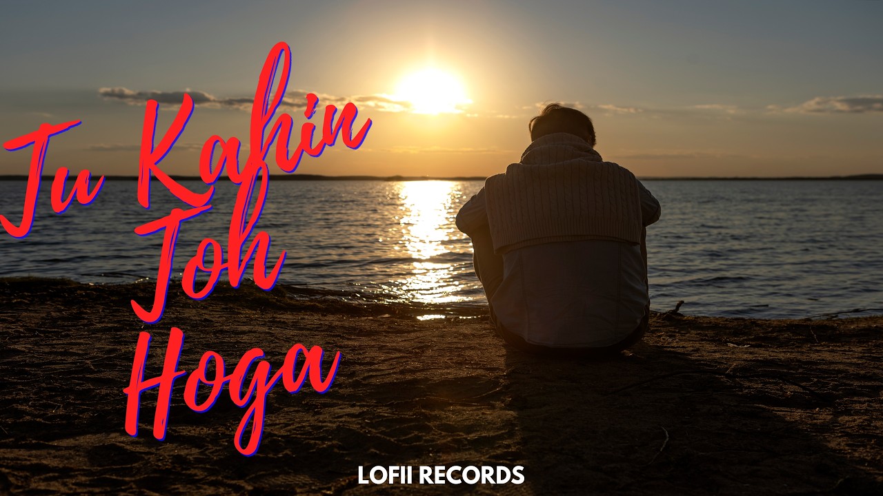 Tu Kahin Toh Hoga | Cheerful Hindi Lo-Fi Love Song | Feel-Good Night Vibes
