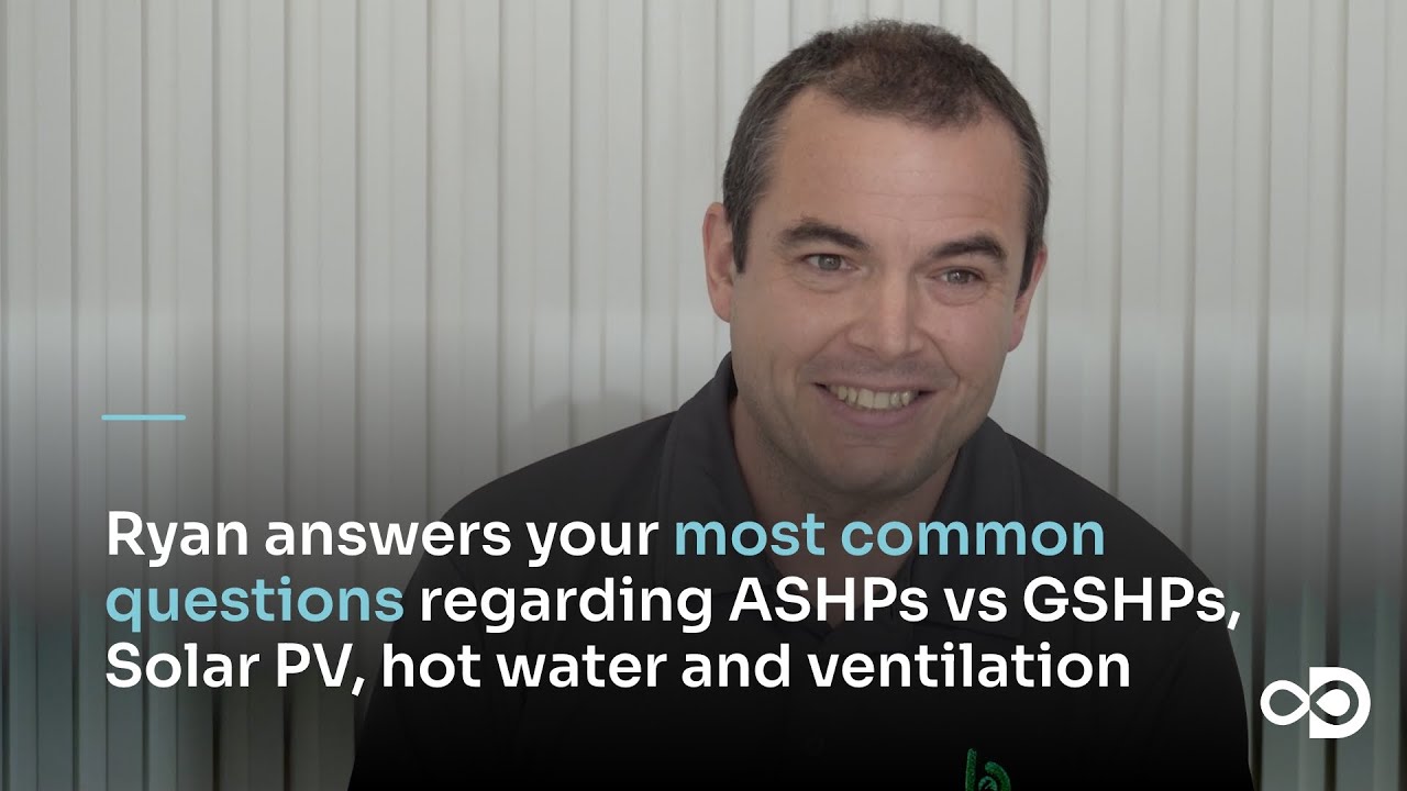 ASHPs vs GSHPs, Solar PV benefits, hot water and ventilation - Your most common questions answered!