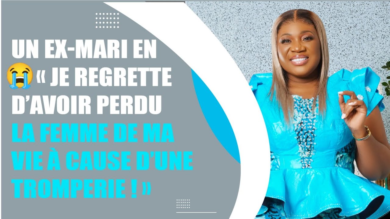 Un Ex - mari en 😭 « Je regrette d’avoir perdu la femme de ma vie a cause d’une tromperie! »
