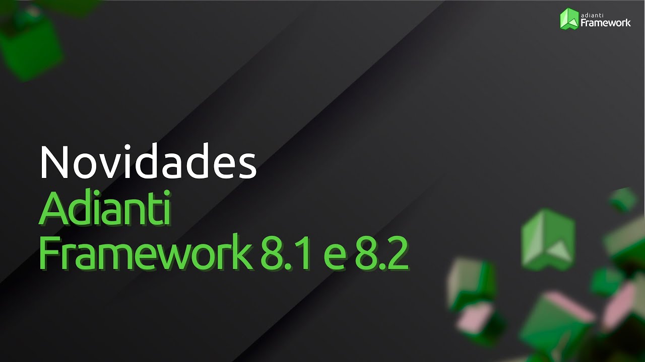As novidades do Adianti Framework 8.1 e 8.2