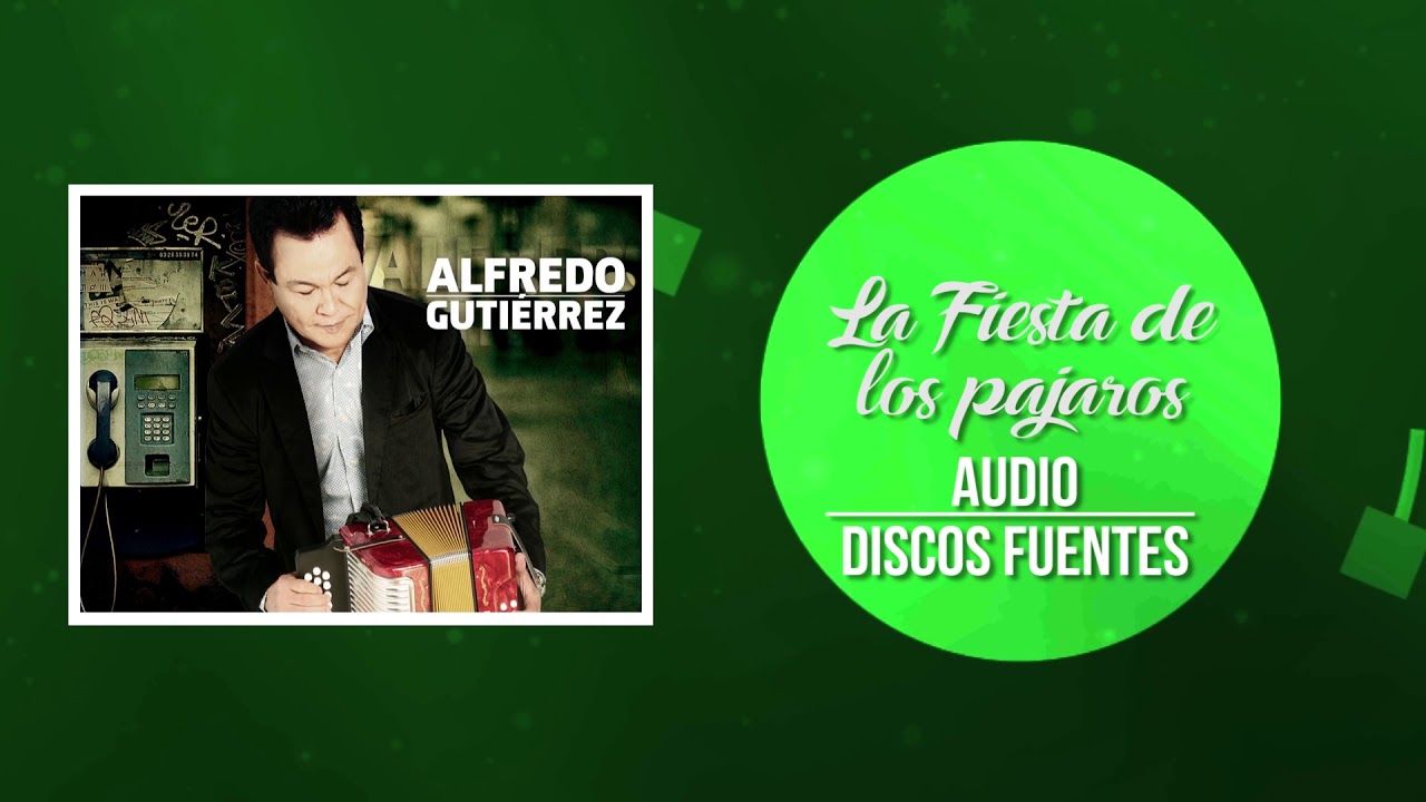 La Fiesta De Los Pajaros - Alfredo Gutiérrez Y Su Conjunto (Audio) | Discos Fuentes