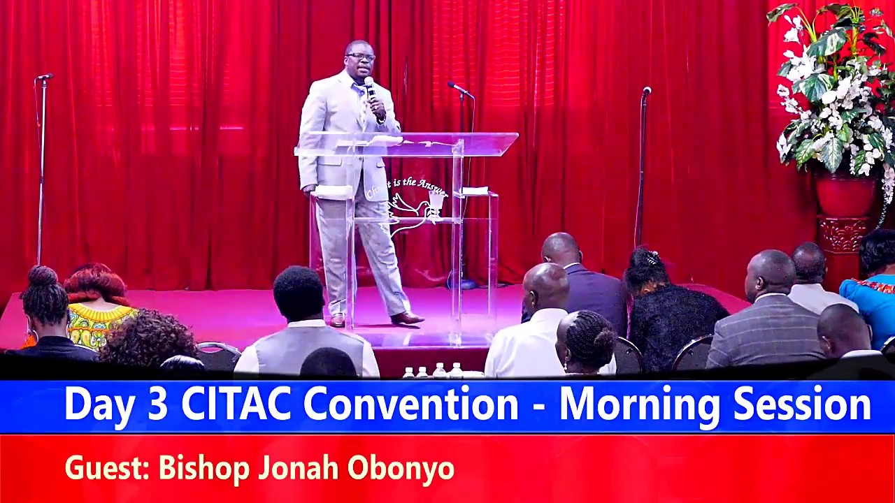Day 3 Mountain top CITAC Convention - Morning Session  - Bishop Jonah Obonyo