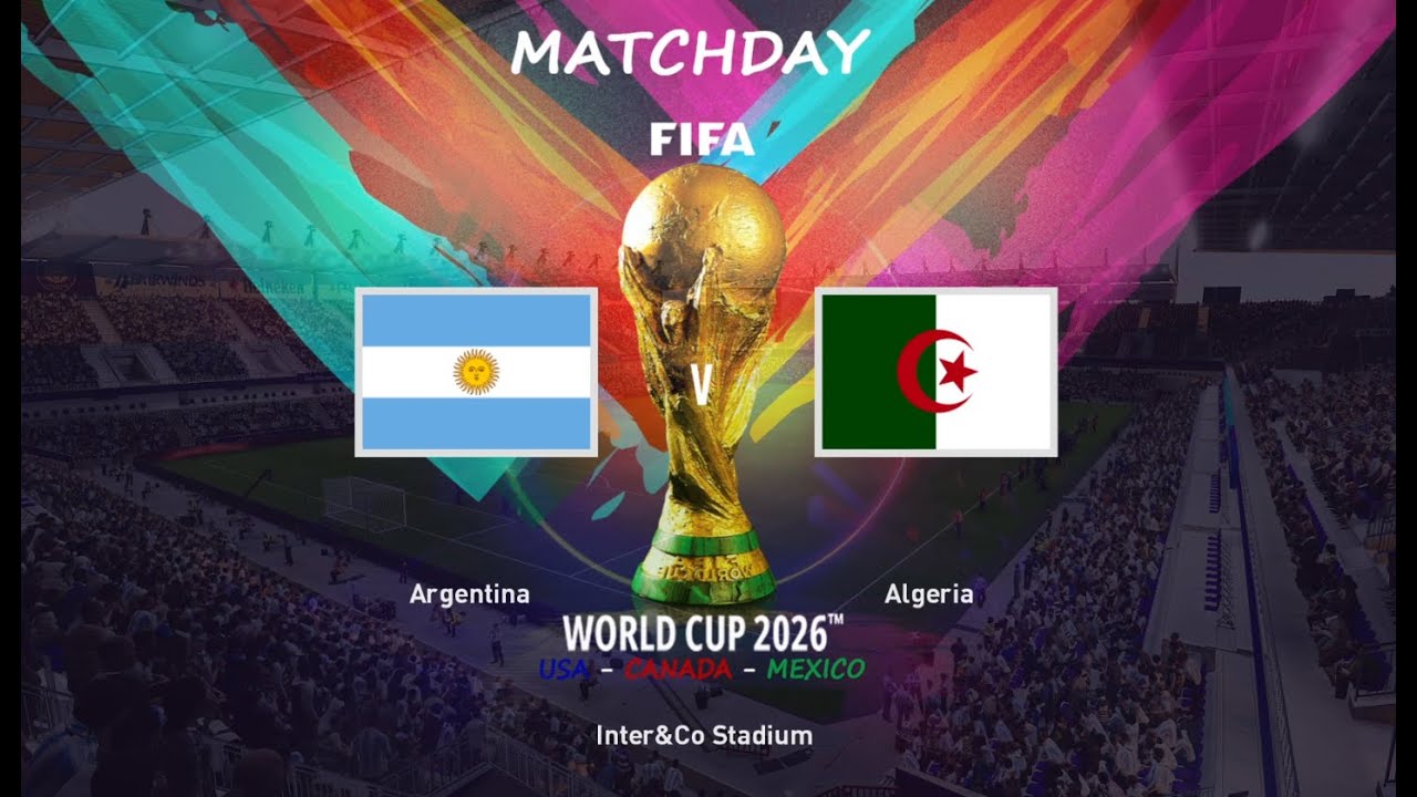 FIFA WORLD CUP 2026 GROUP STAGE - ARGENTINA V ALGERIA
