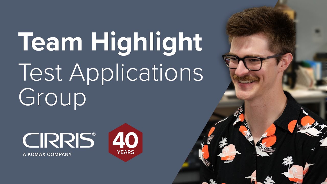 Test Applications Group | Cirris 40 year | Team Highlight