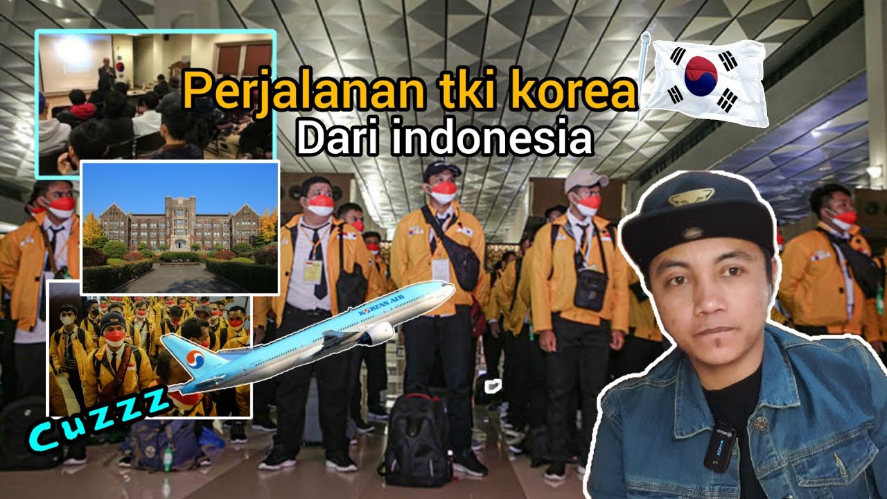 🔴 TKI KOREA// PROSES PERJALANAN TKI KOREA DARI INDONESA MNUJU KOREA TEMPAT KERJA 🇰🇷