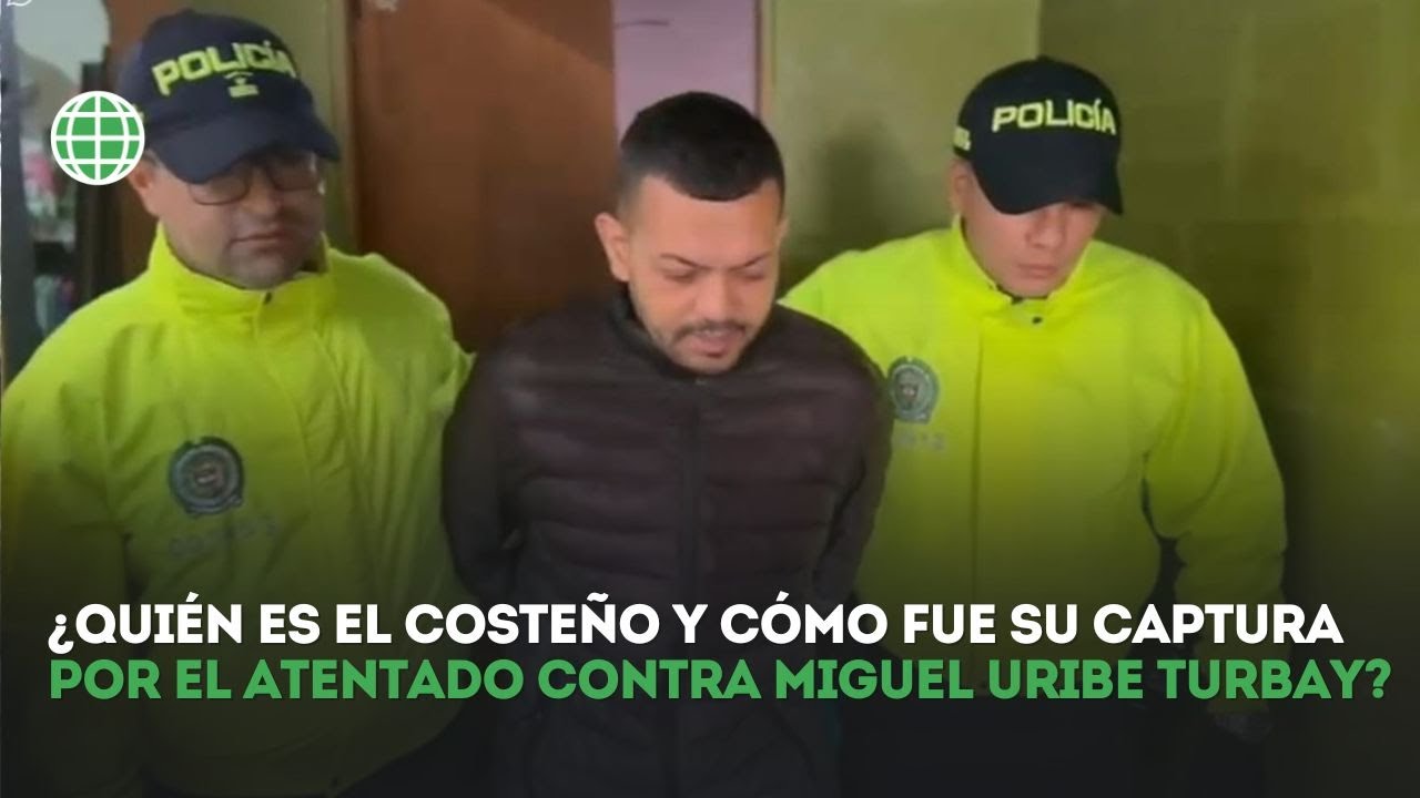 Cayó alias 'El Costeño', presunto autor intelectual del atentado contra Miguel Uribe