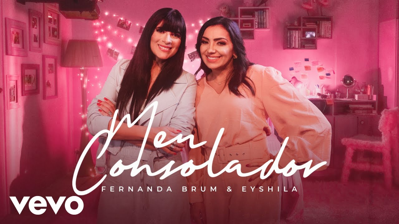 Fernanda Brum, Eyshila - Meu Consolador (Clipe Oficial)
