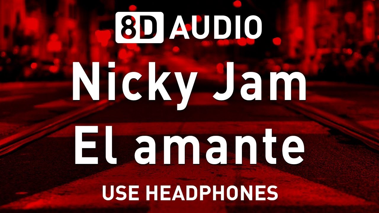 Nicky Jam - El amante | 8D AUDIO