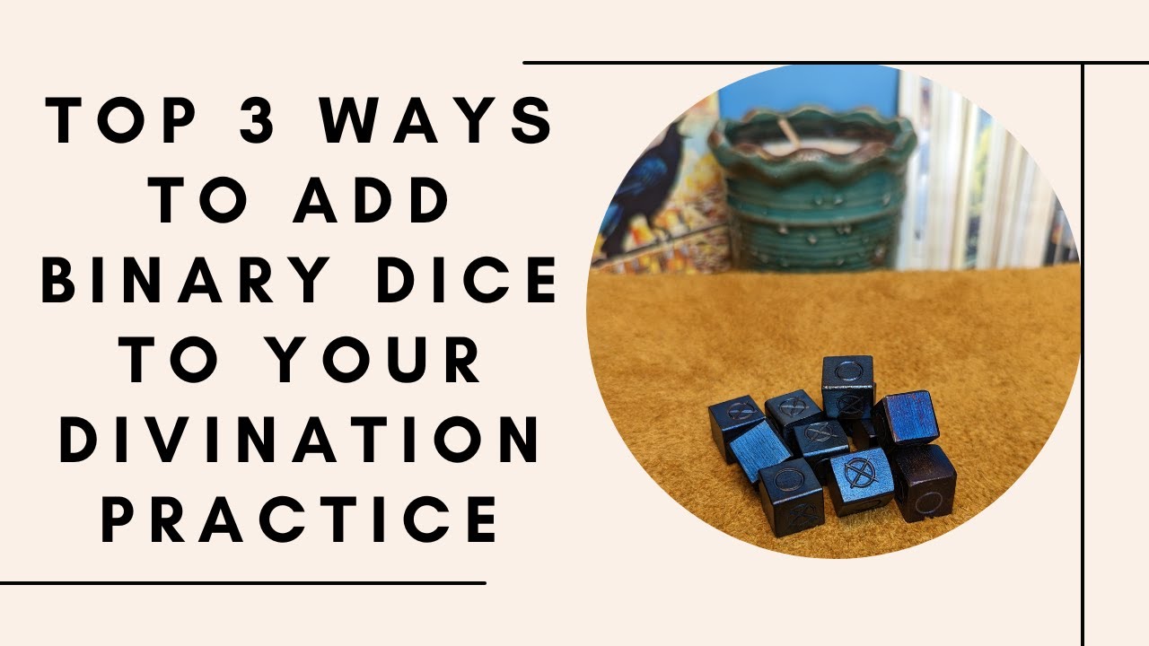 The Top Three Ways To Add Binary Dice To Your Divination Practice!