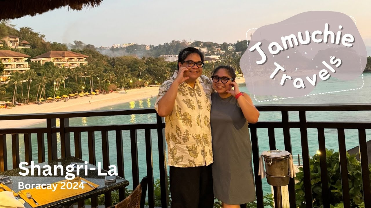 Jam Eats The World - Travel to Shangri-la Boracay 2024