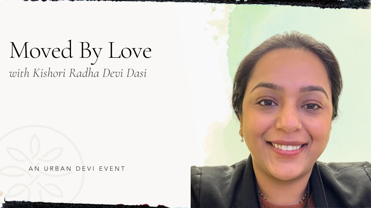 December 2025- Urban Devi: Kishori Radha Devi Dasi -  Moved By Love